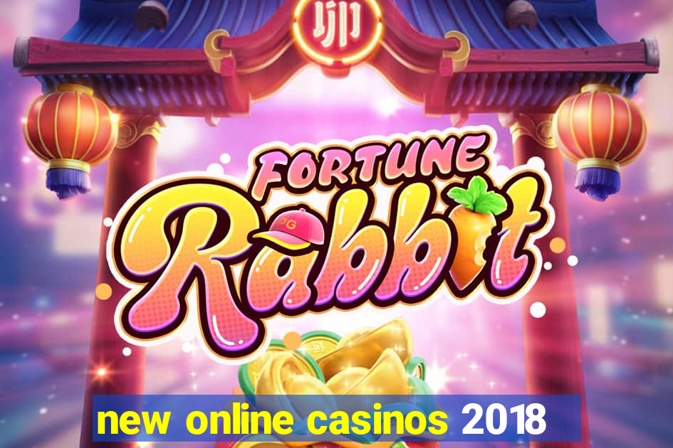 new online casinos 2018