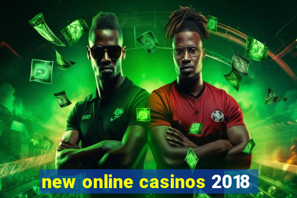 new online casinos 2018