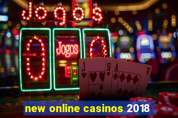 new online casinos 2018