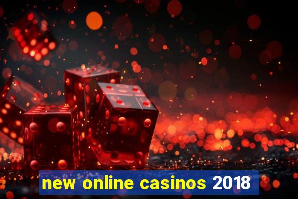 new online casinos 2018