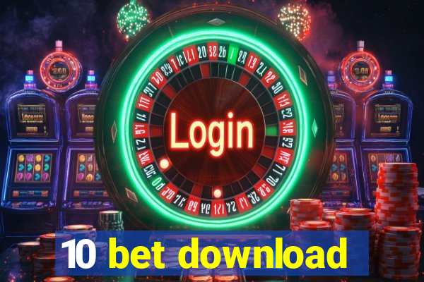 10 bet download