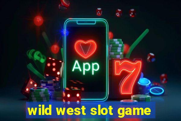 wild west slot game