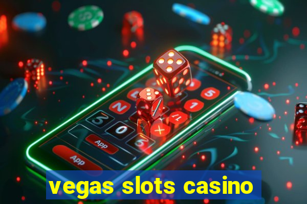 vegas slots casino