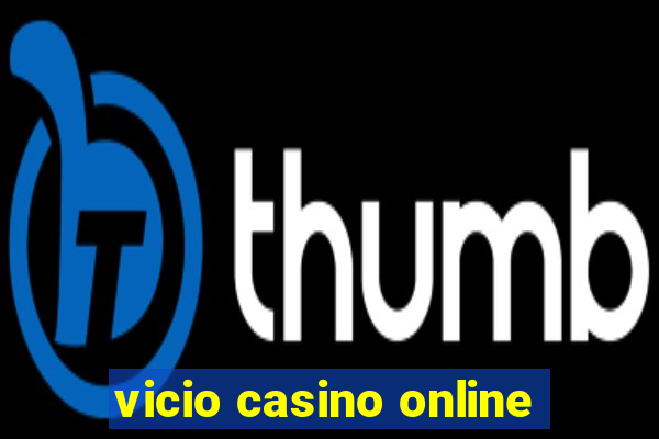 vicio casino online