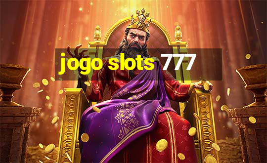 jogo slots 777