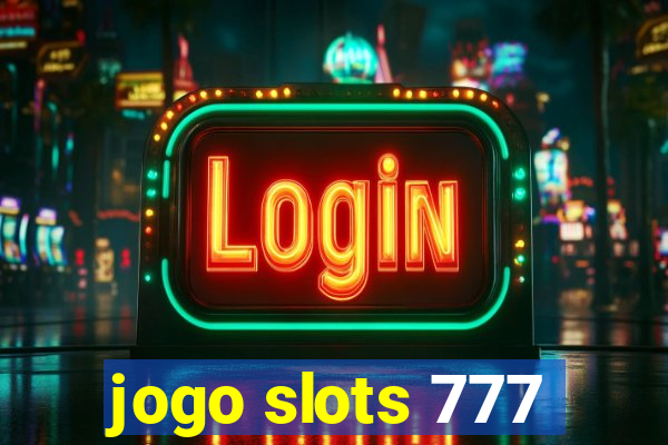 jogo slots 777