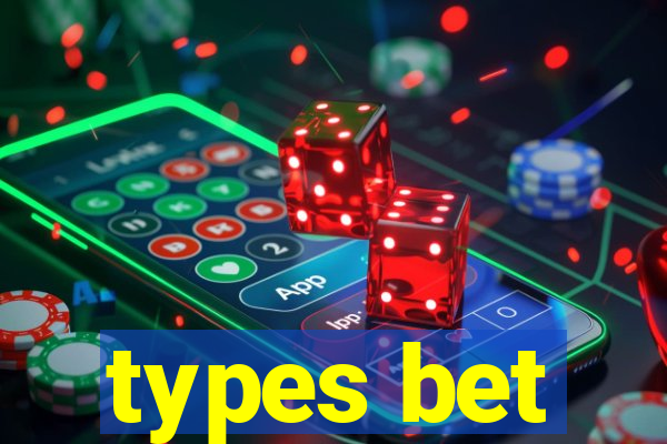 types bet