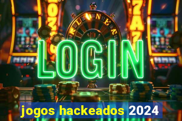 jogos hackeados 2024