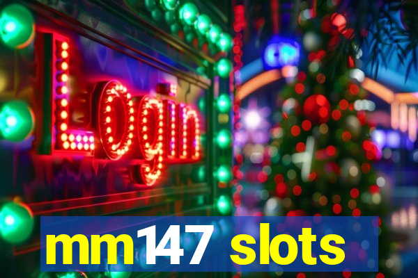 mm147 slots