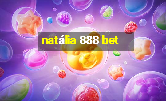 natália 888 bet