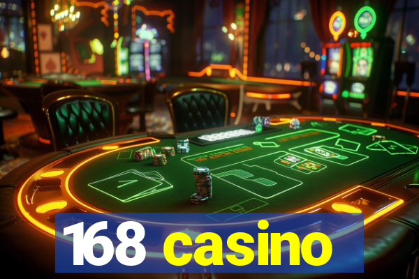 168 casino