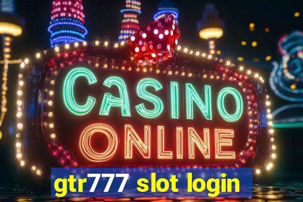 gtr777 slot login