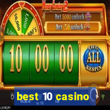 best 10 casino