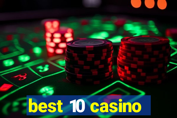 best 10 casino