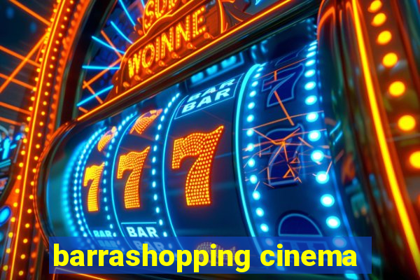 barrashopping cinema