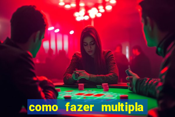 como fazer multipla na estrela bet