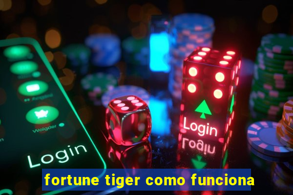 fortune tiger como funciona