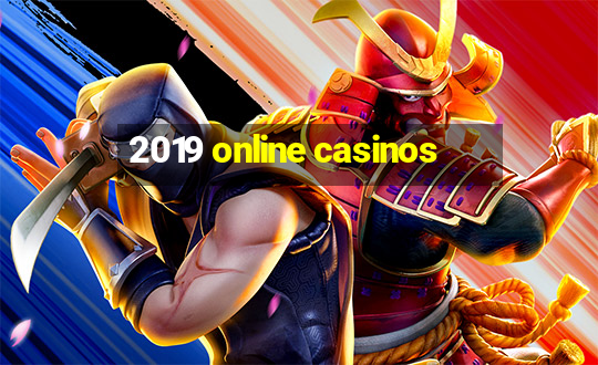 2019 online casinos