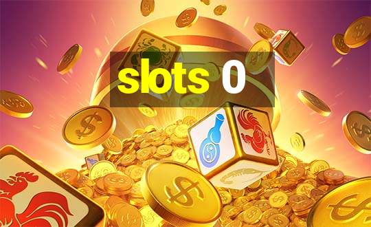 slots 0