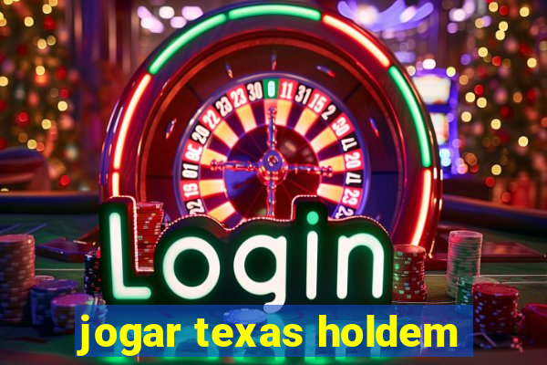 jogar texas holdem