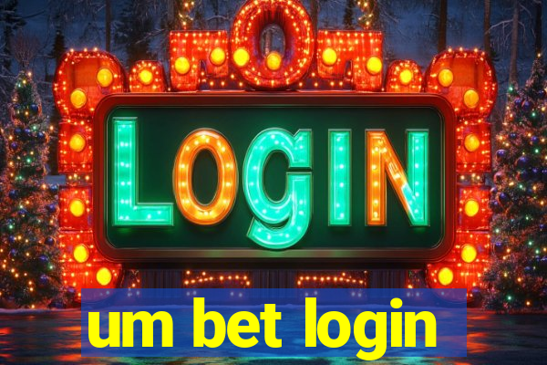 um bet login