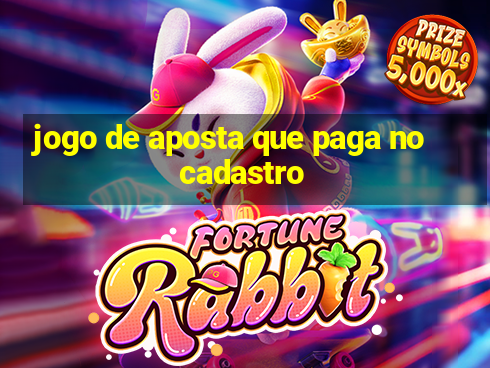 jogo de aposta que paga no cadastro