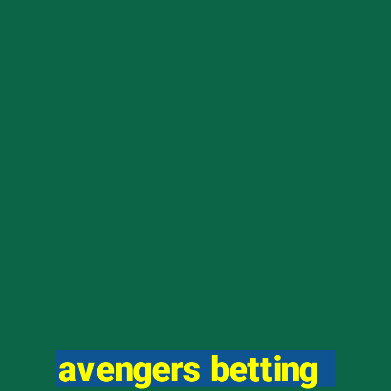 avengers betting