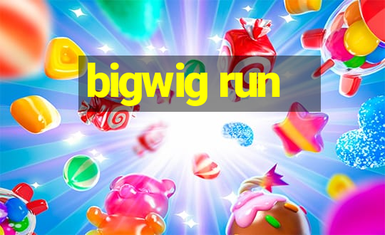 bigwig run