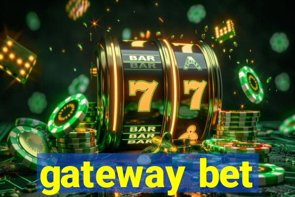 gateway bet