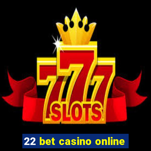 22 bet casino online