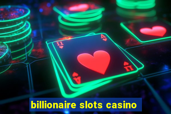 billionaire slots casino