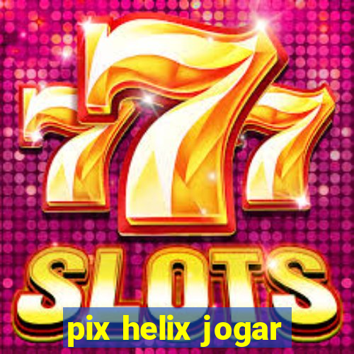 pix helix jogar