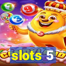 slots 5