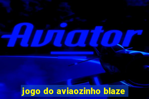 jogo do aviaozinho blaze