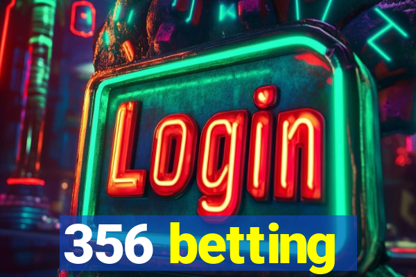 356 betting