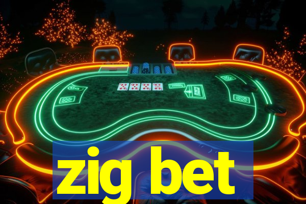 zig bet