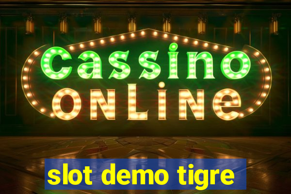 slot demo tigre