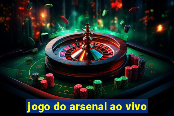 jogo do arsenal ao vivo