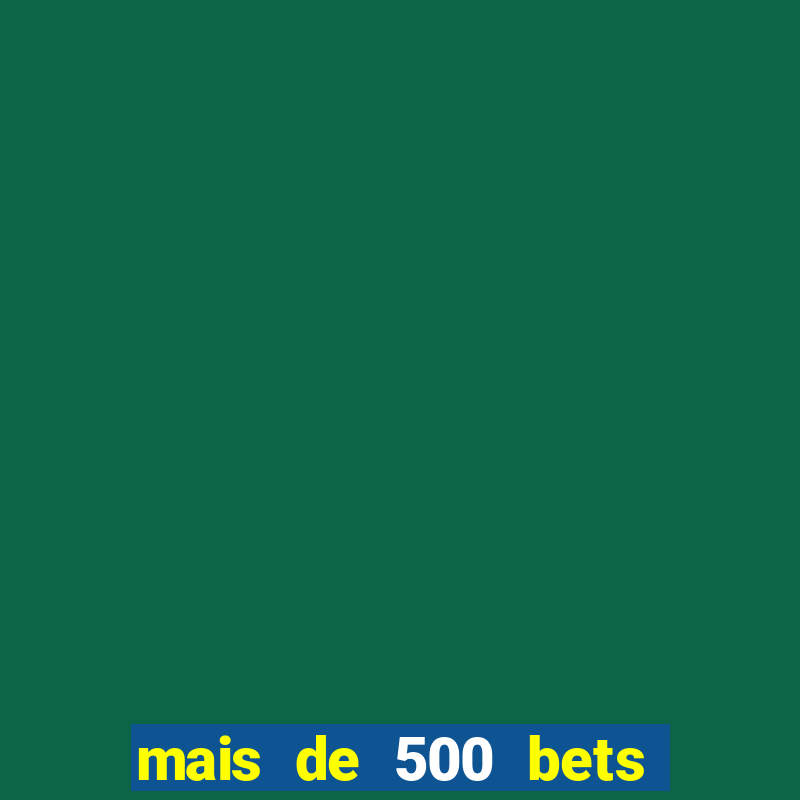 mais de 500 bets vai sair do ar