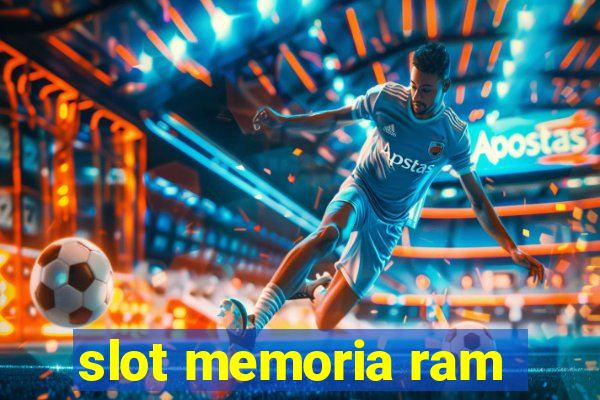 slot memoria ram