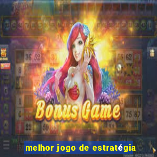 melhor jogo de estratégia