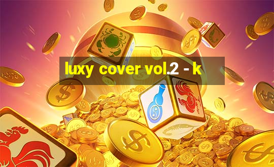 luxy cover vol.2 - k