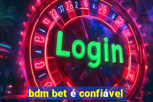 bdm bet é confiável