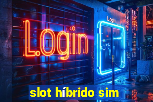 slot híbrido sim