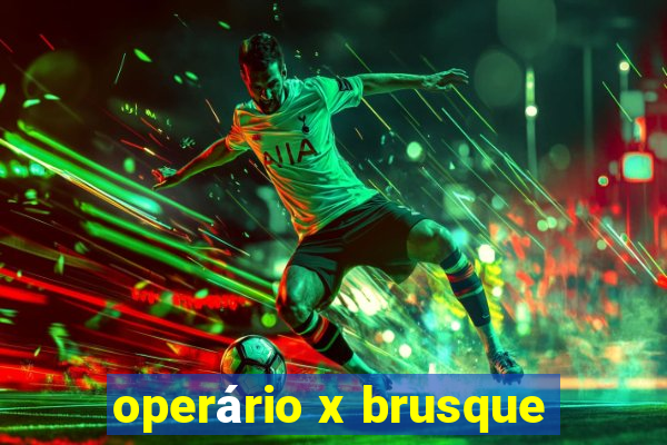 operário x brusque