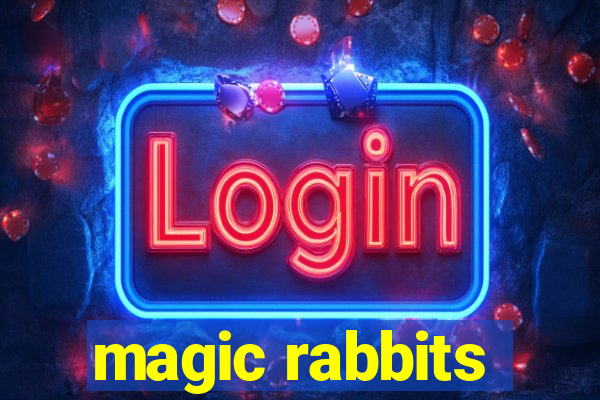 magic rabbits