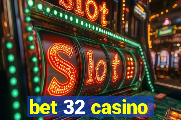 bet 32 casino