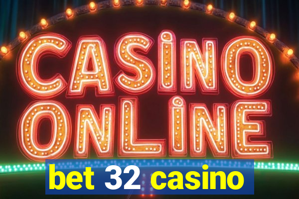 bet 32 casino