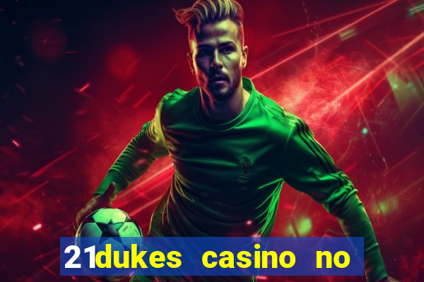 21dukes casino no deposit bonus codes