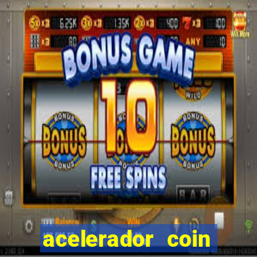 acelerador coin master 2024